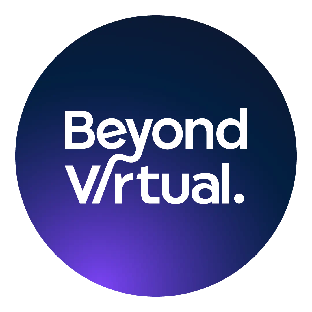 Beyond Virtual
